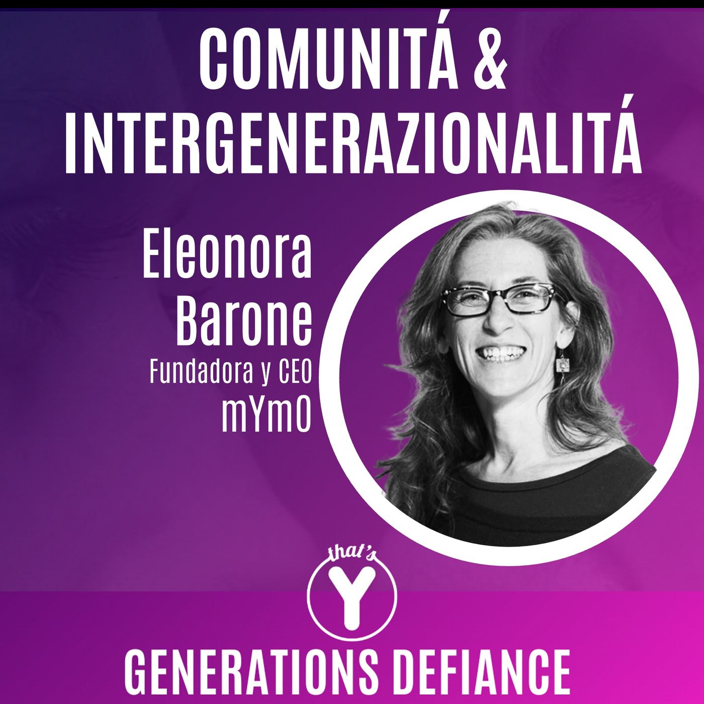 "Comunità e Intergenerazionalità" con Eleonora Barone mYmO [Generations Defiance]