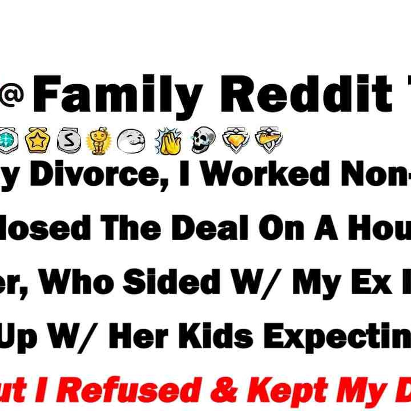 After My Divorce_ I Worked Non Stop And Finally Closed The Deal On A House. Then My Sister_ Who Side episode artwork
