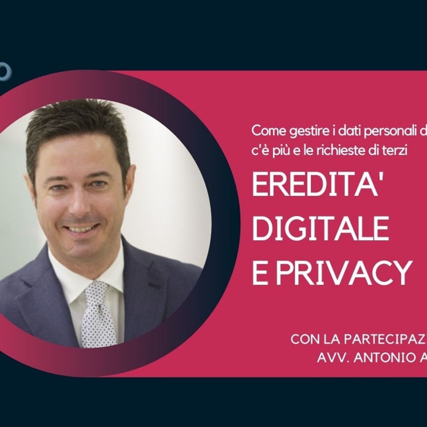 EREDITÀ DIGITALE: COME GESTIRE I DATI PERSONALI DI CHI NON C'È PIÙ | Speciale Adeguamento Privacy