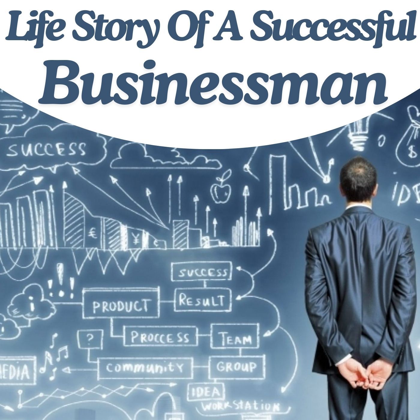 Life story of a successful businessman