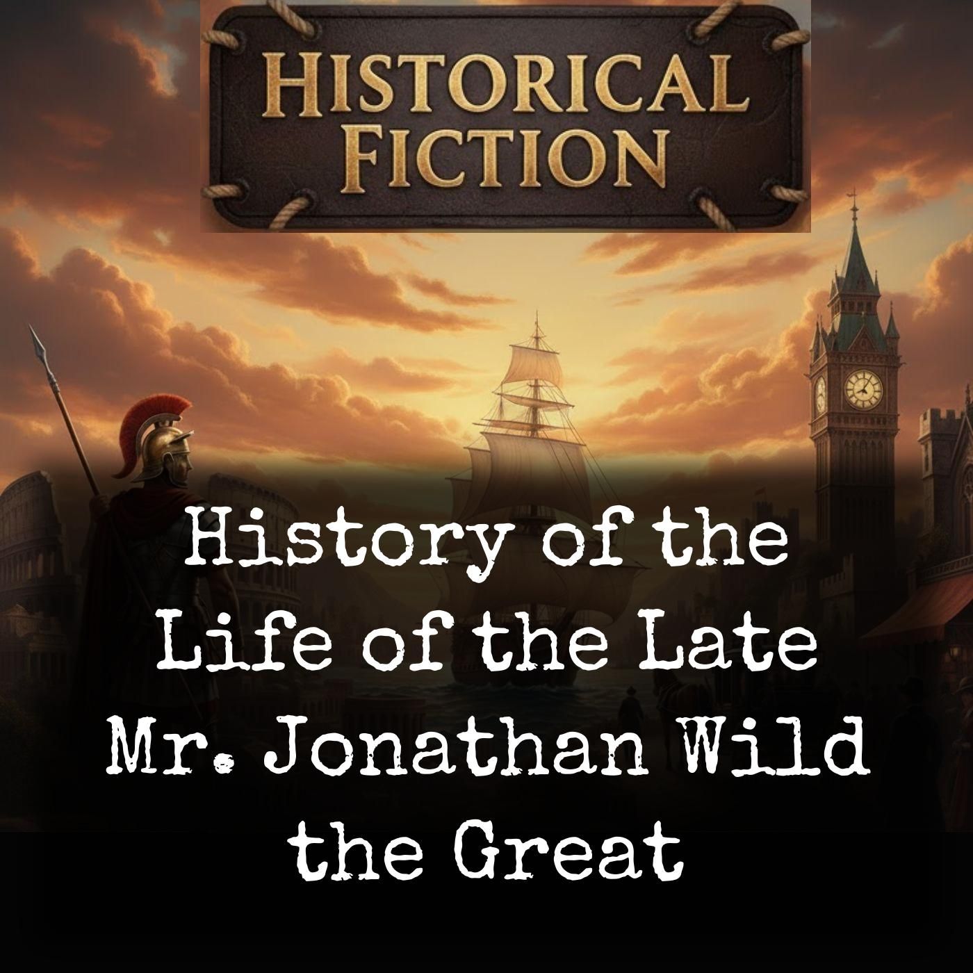 History of the Life of the Late Mr. Jonathan Wild the Great cover art