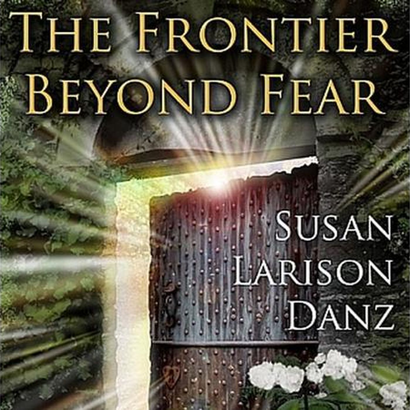The Frontier Beyond Fear