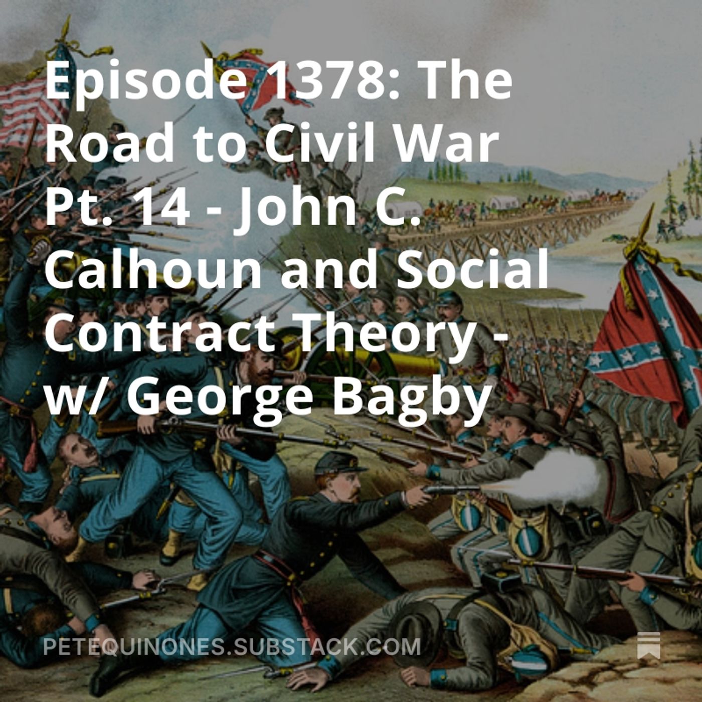 Episode 1378: The Road to Civil War Pt. 14 - John C. Calhoun and Social Contract Theory - w/ George Bagby
