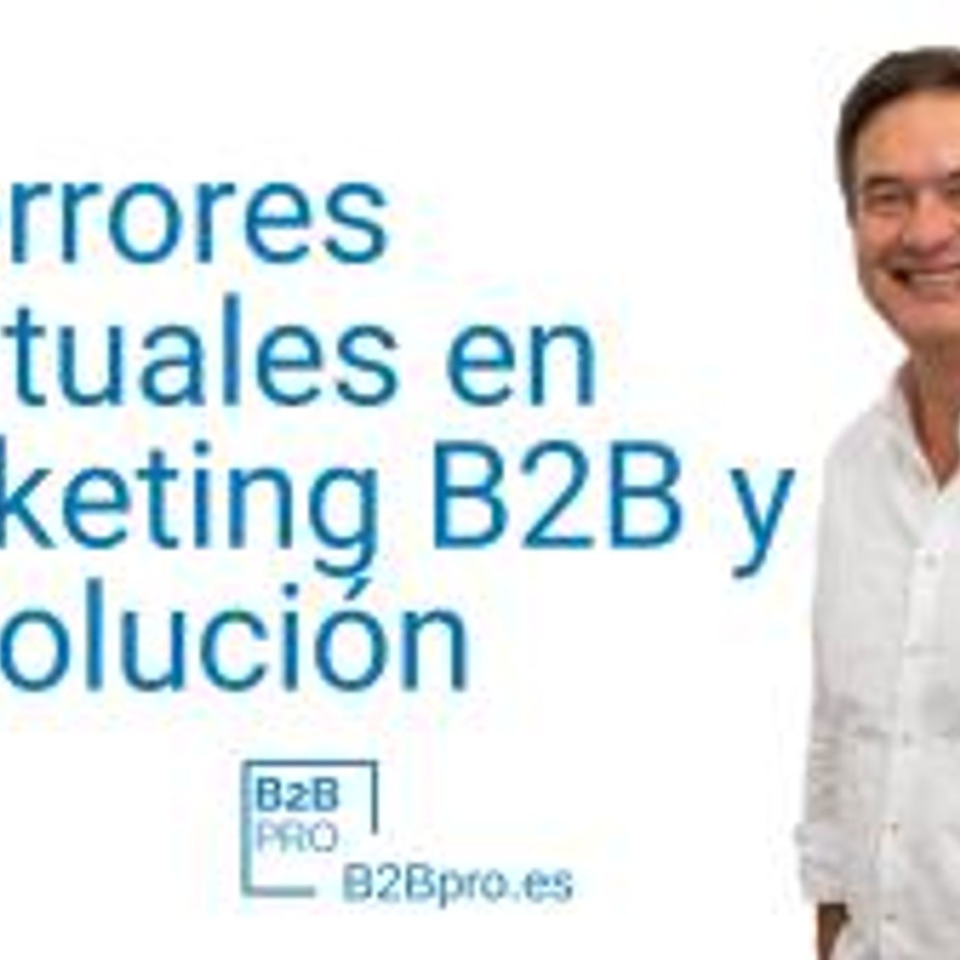 Marketing B2B, con Juanjo Amengual