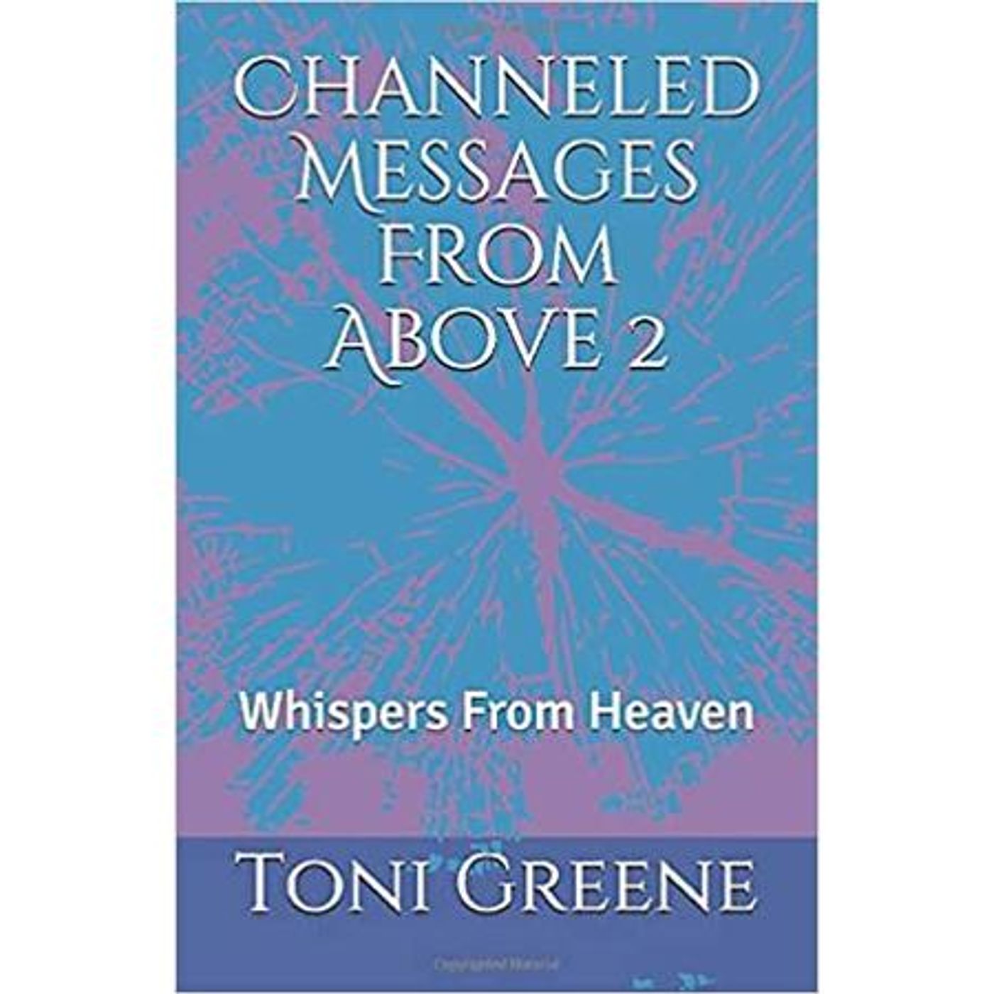 Messages From Above With Toni G