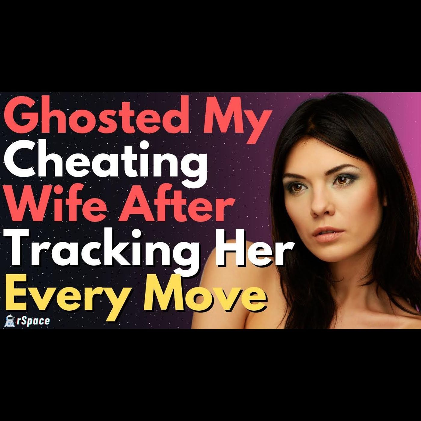 Ghosted My Cheating Wife After Tracking Her Every Move | Reddit Infidelity Stories episode artwork