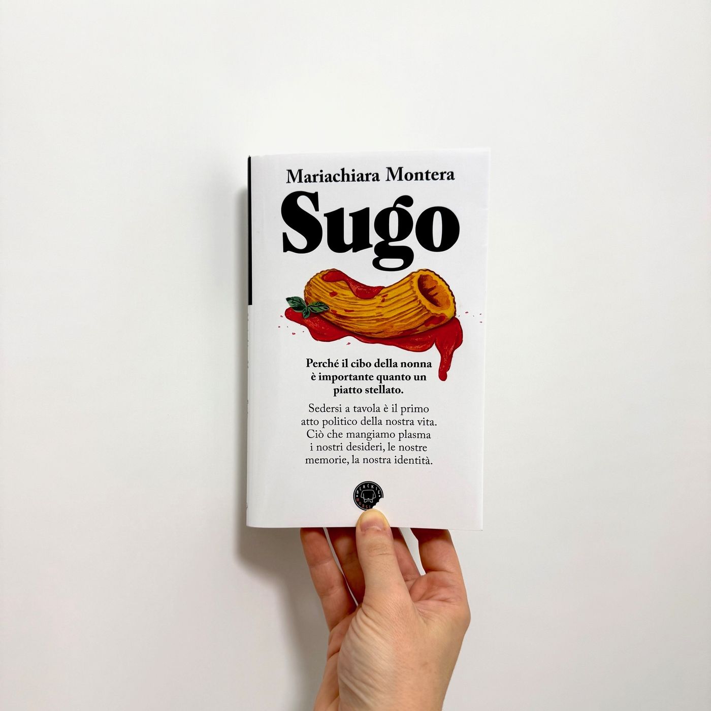 Dalle padelle al cuore - SUGO di Mariachiara Montera (Blackie Edizioni)