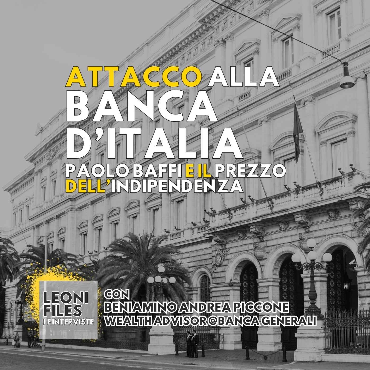 Attacco alla Banca d'Italia: Paolo Baffi e il prezzo dell'indipendenza. Con Beniamino Piccone Attacco alla Banca d'Italia: Paolo Baffi e il prezzo dell'indipendenza. Con Beniamino Piccone