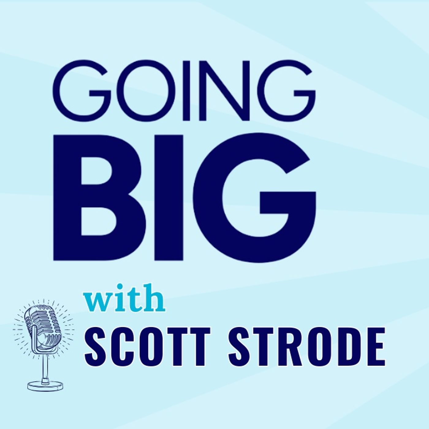 Going Big! with Kevin Gentry