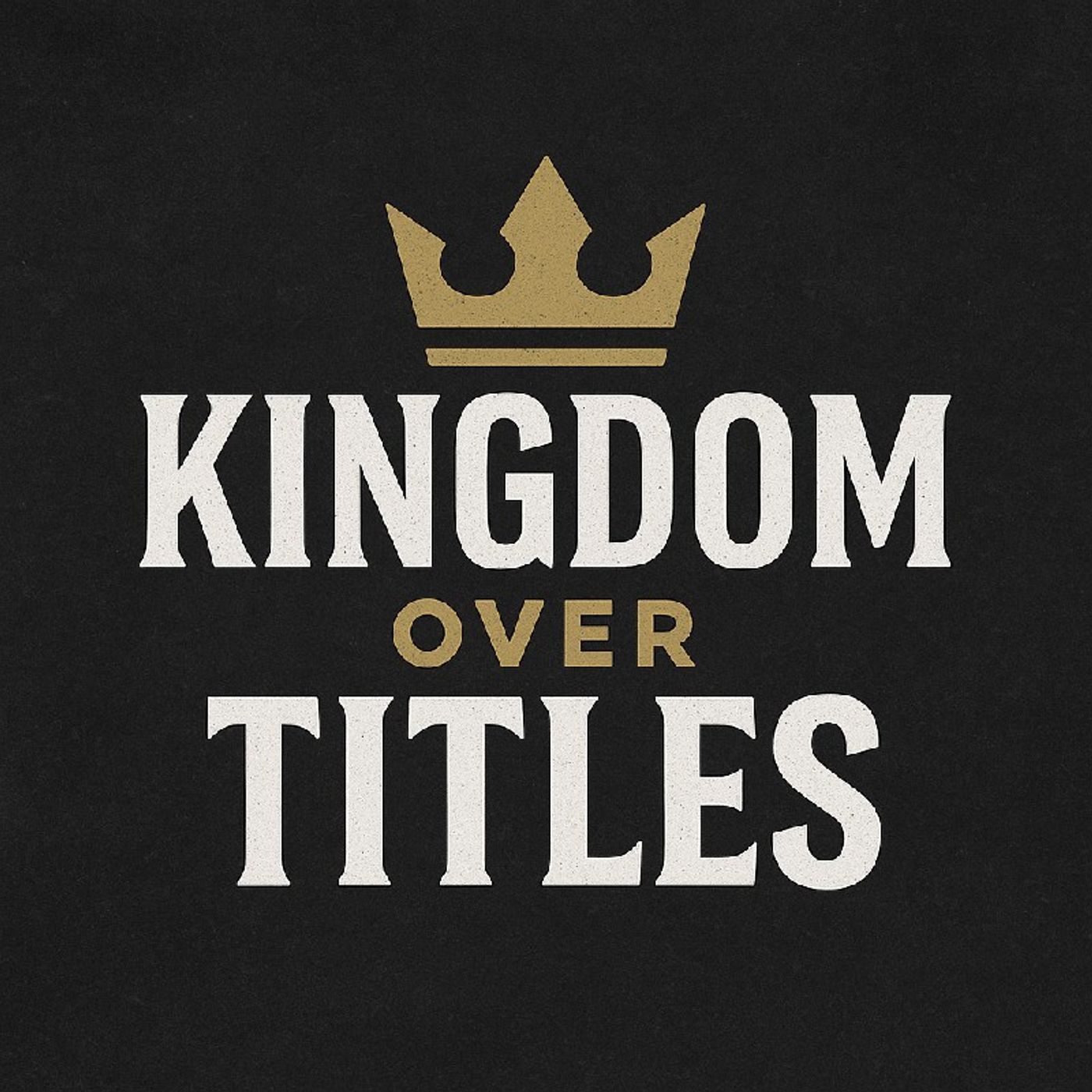 Episode 2 - Kingdom over Titles episode artwork