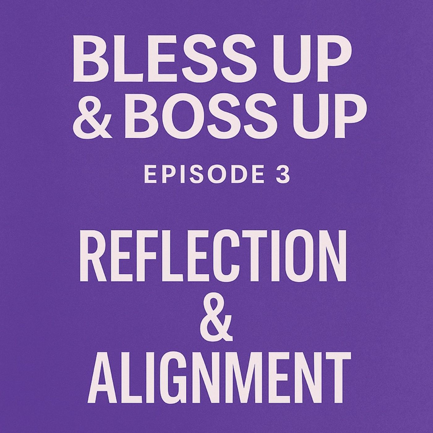 Bless Up & Boss Up Podcast