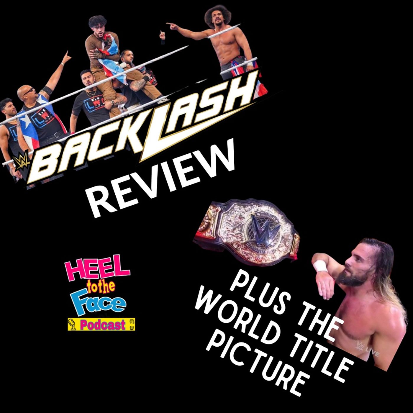 WWE Backlash 2023 Review plus the World Heavyweight Title Picture episode artwork