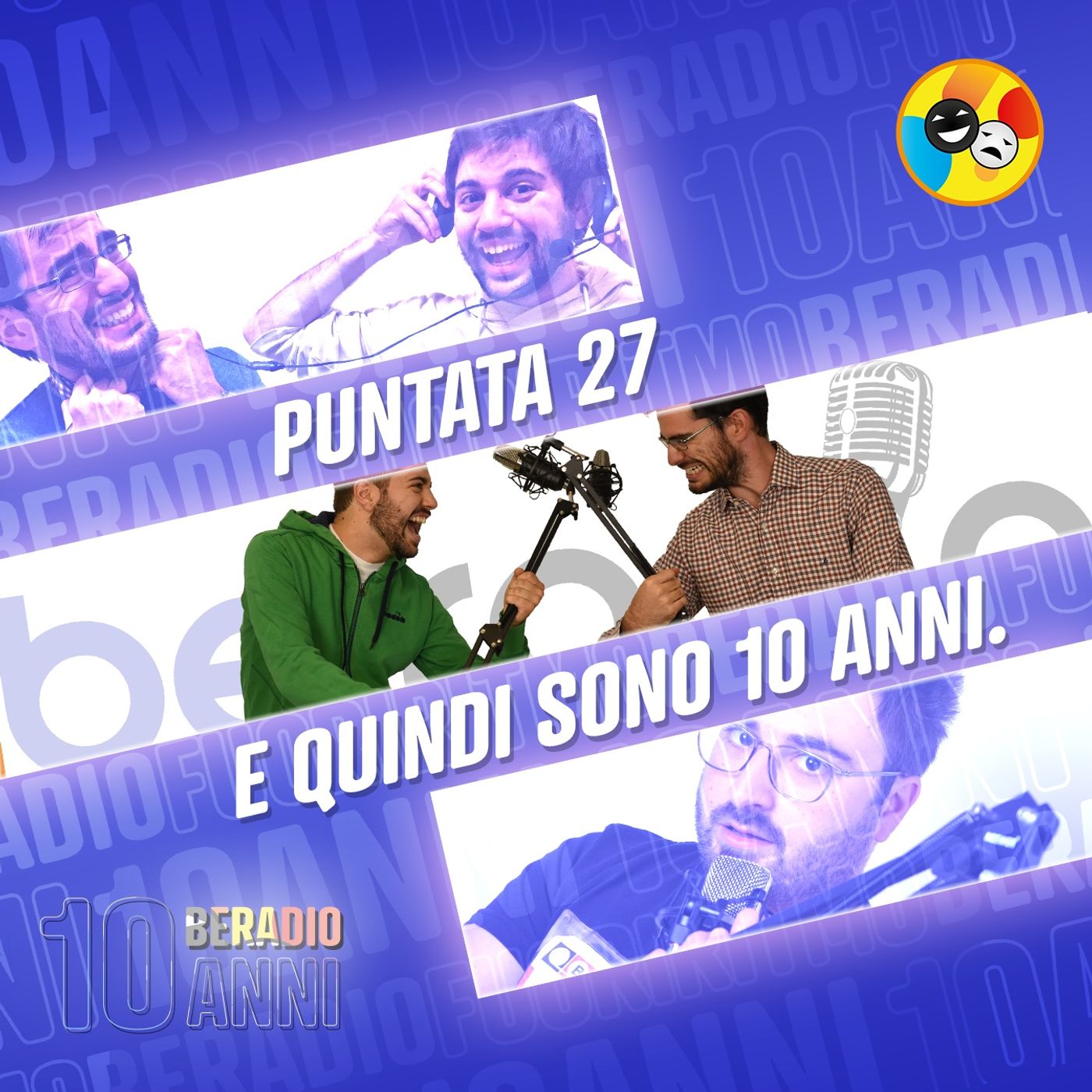 La puntata del DECENNALE di Be Radio.