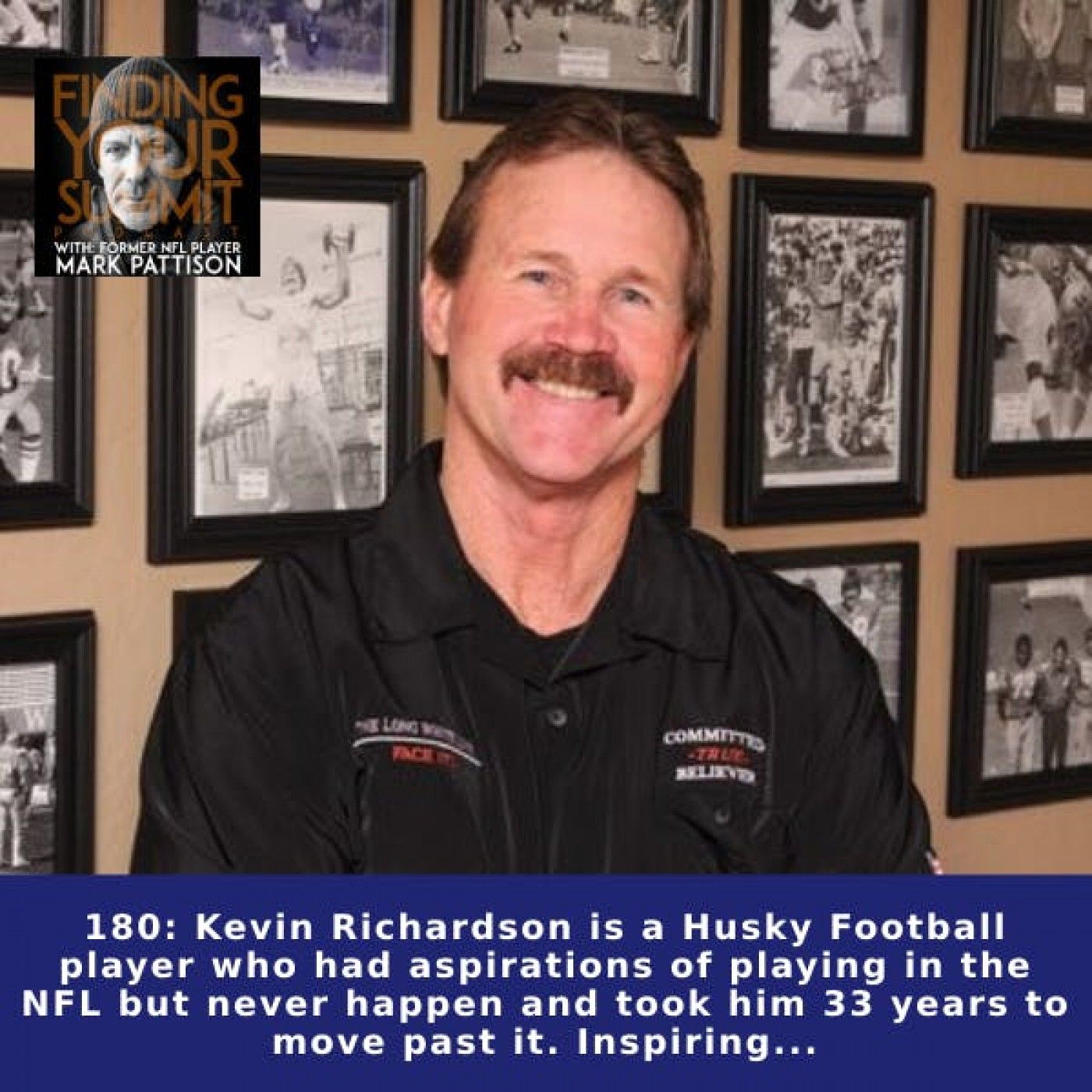 Kevin Richardson is a former Husky Football player who had aspirations of playing in the NFL but never happen and took him 33 years to move