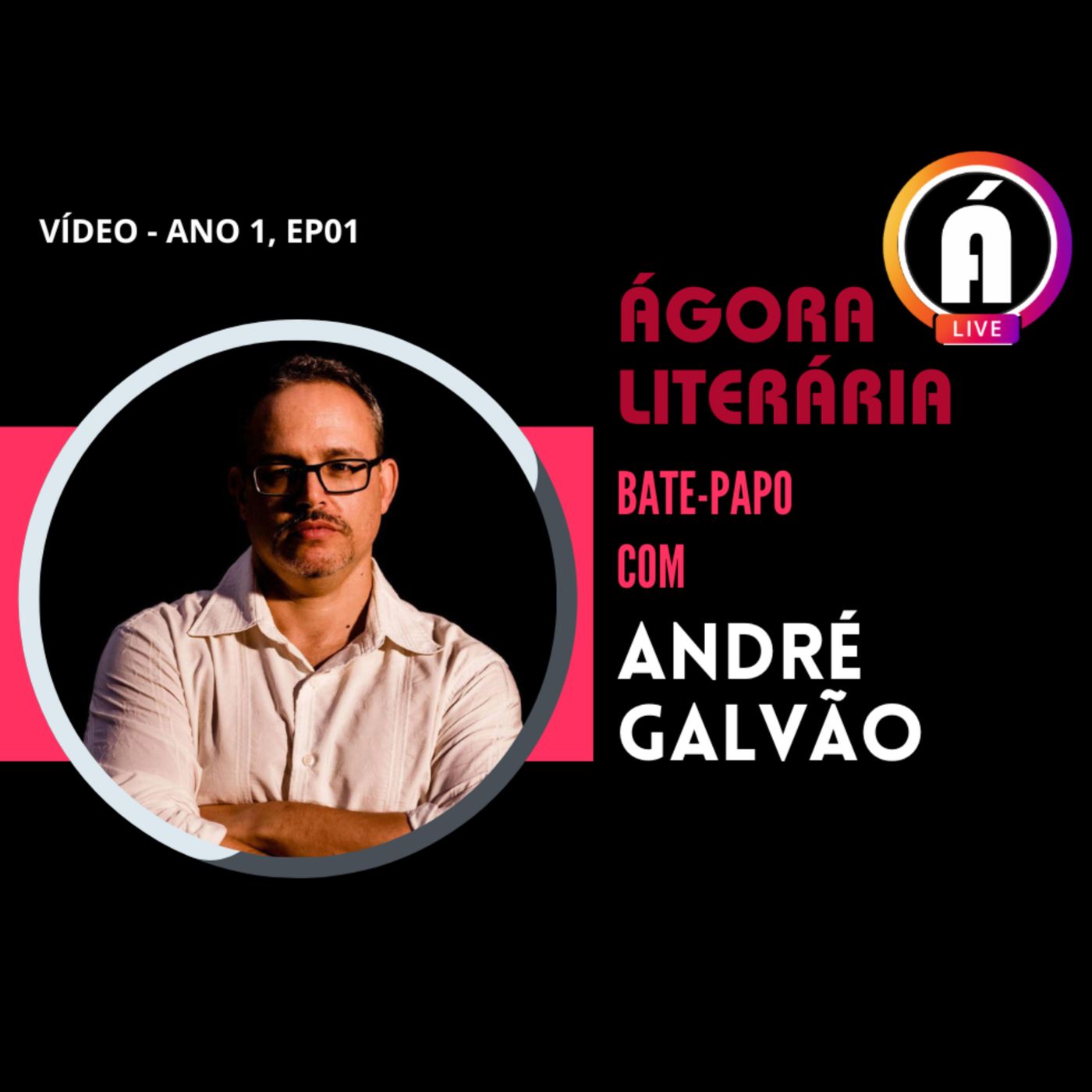ANDRÉ GALVÃO | Bate-papo na Ágora Literária episode artwork