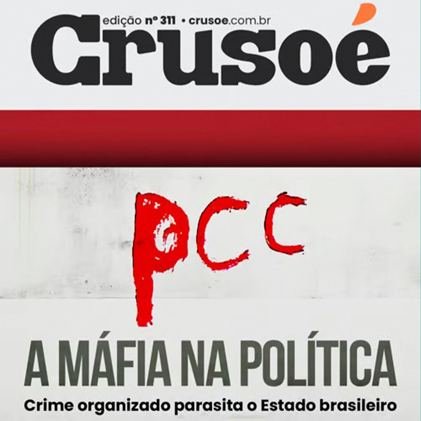 A nova edição da Crusoé conta como a organização criminosa, PCC, conseguiu se infiltrar na política