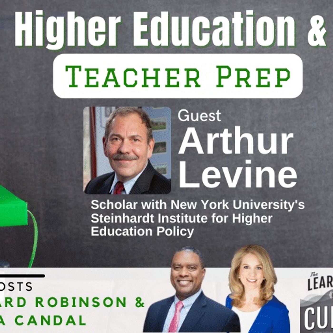 NYU's Dr. Arthur Levine on Higher Education's Future & Improving K-12 Teacher Preparation episode artwork