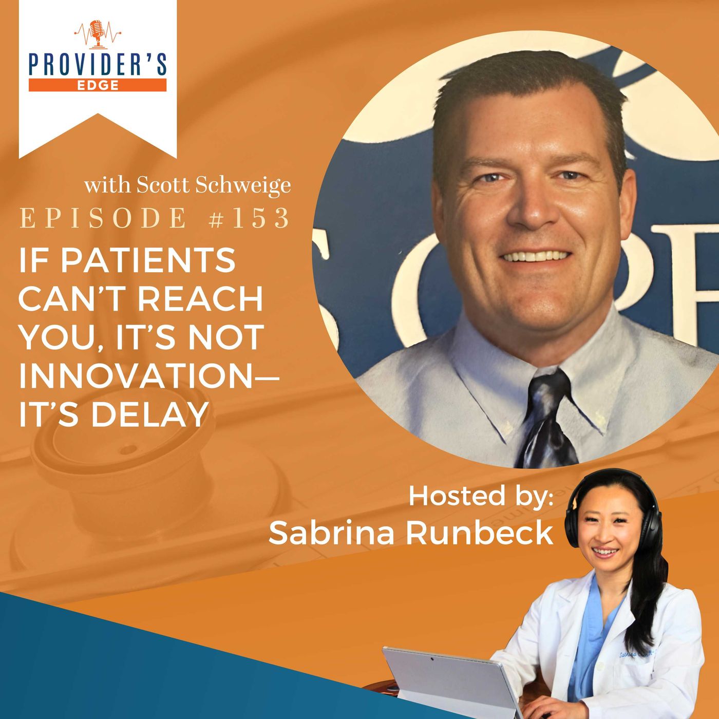 If Patients Can’t Reach You, It’s Not Innovation— It’s Delay with Scott Schweiger