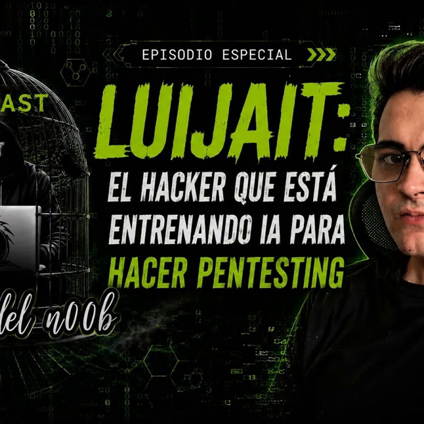 EL HACKER QUE ESTÁ ENTRENANDO IA PARA HACER PENTESTING _ LUIJAIT EN LA JAULA DEL episode artwork