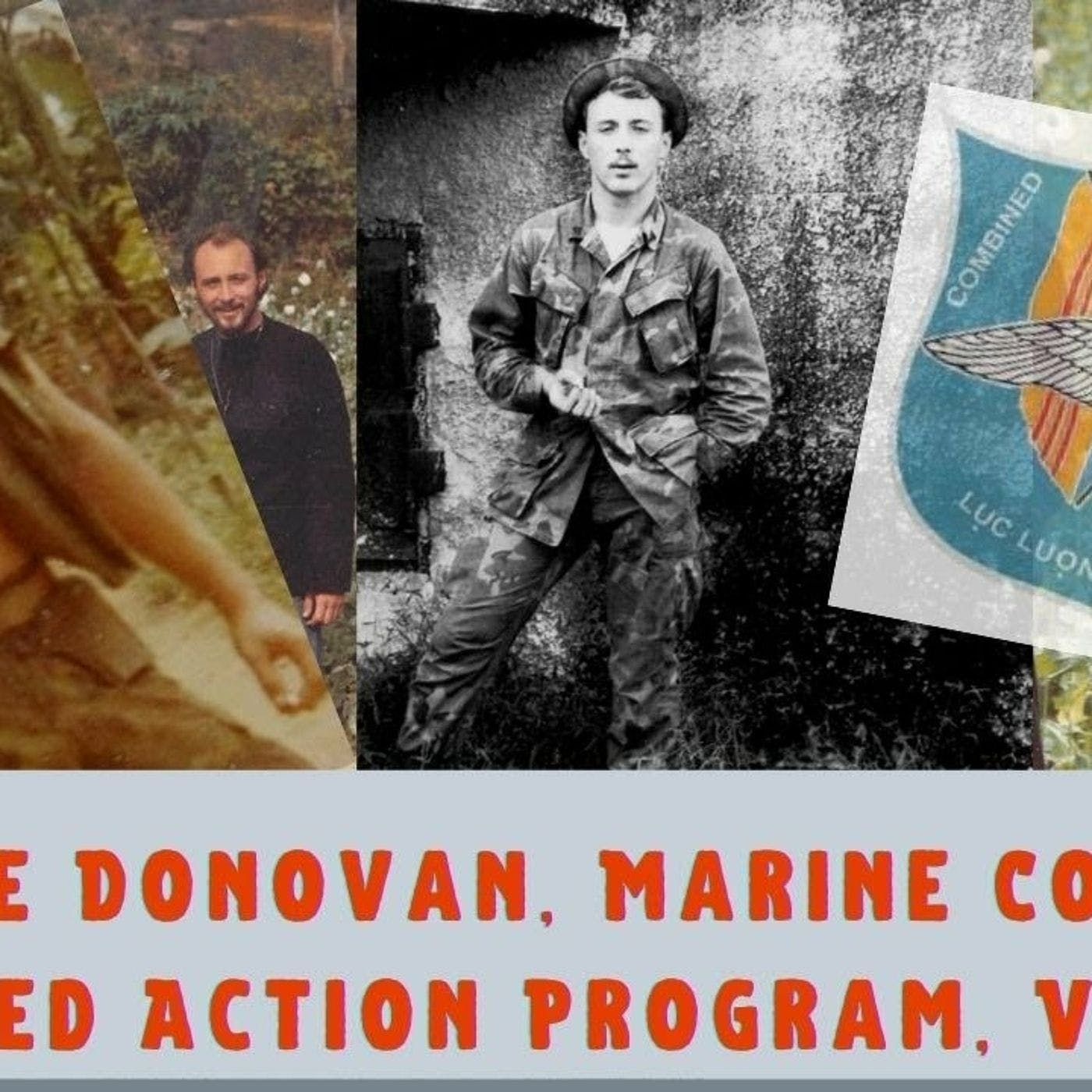 Marine Corps Combined Action Program in Vietnam w/ Mike Donovan: Ep. 62
