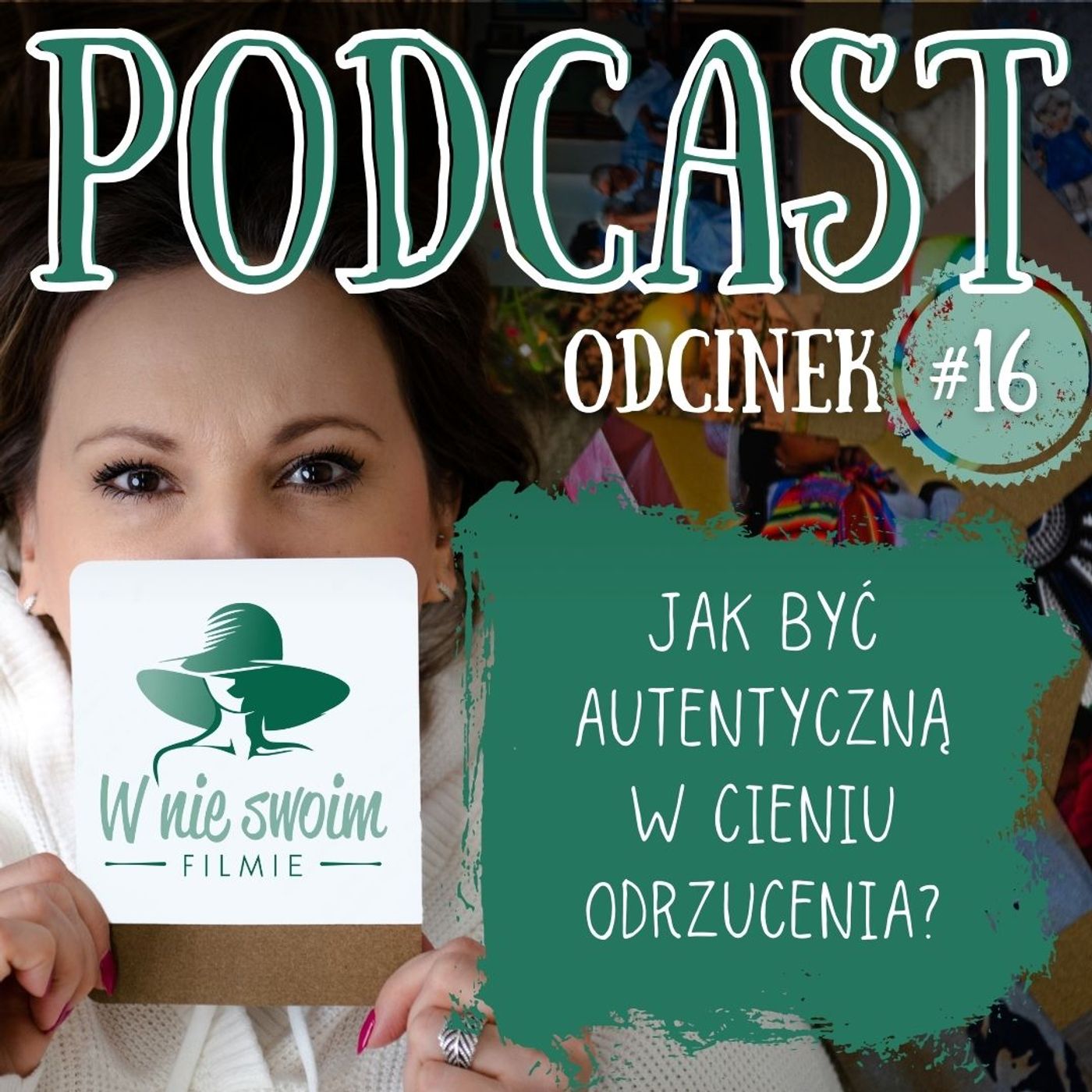 Jak być autentyczną w cieniu odrzucenia? episode artwork