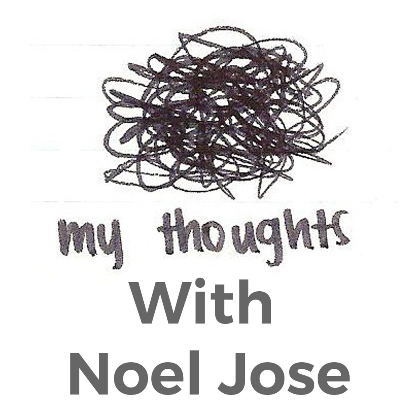 My thoughts with Noel Jose