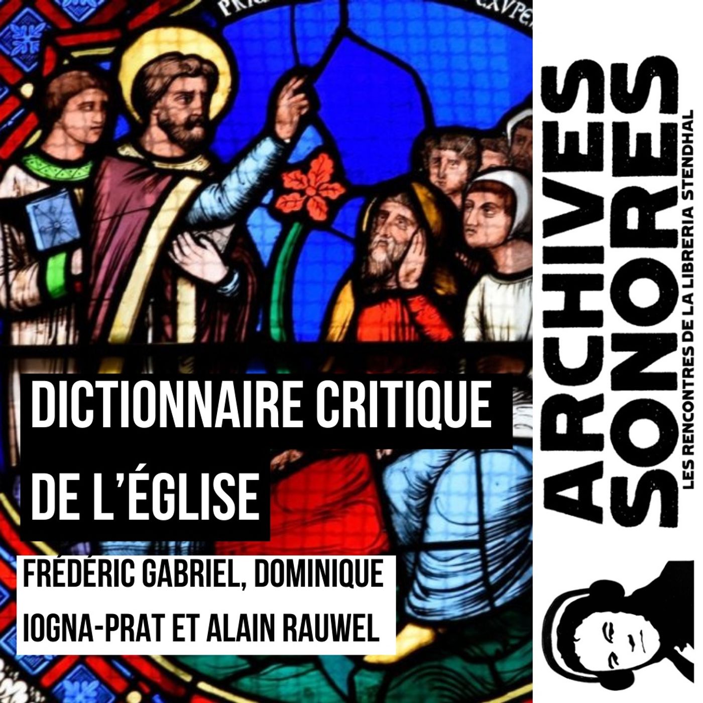 Frédéric Gabriel, Dominique Iogna-Prat et Alain Rauwel - Dictionnaire critique de l'Eglise episode artwork