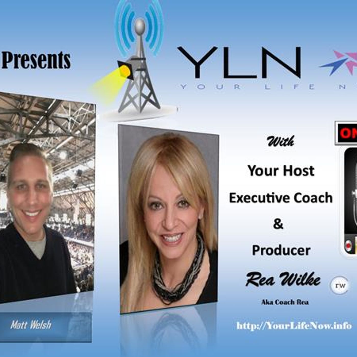 YOUR LIFE NOW show with Coach Rea Wilke
