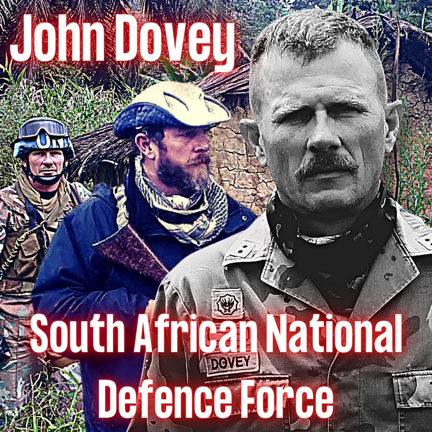 35 Years in the South African National Defence Force (SANDF) | John Dovey | Ep. 244