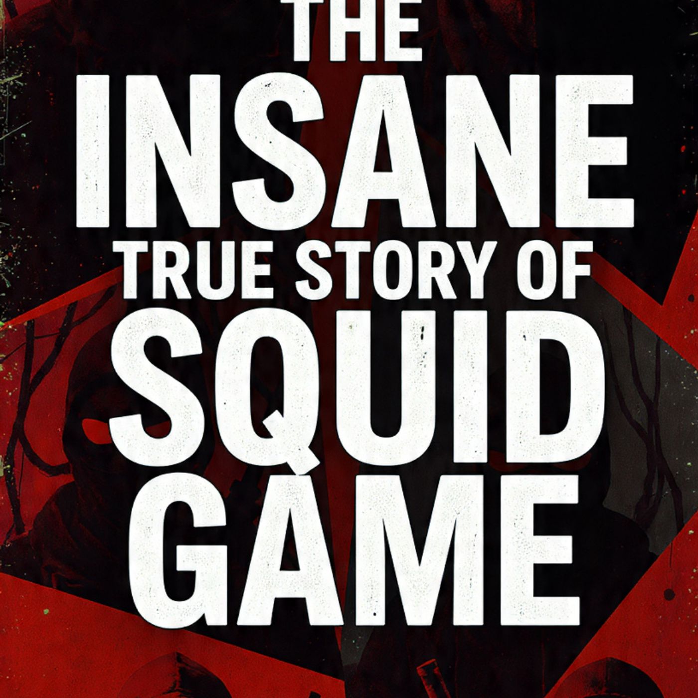 The-INSANE-true-story-of-Squid-Game episode artwork