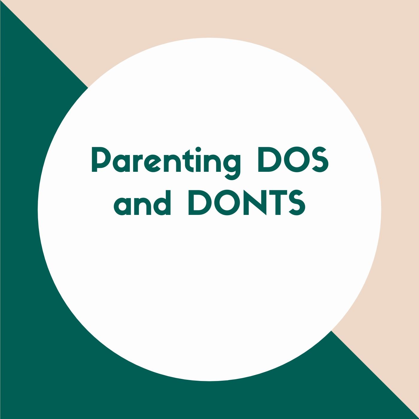 Parenting DOS and DONTS