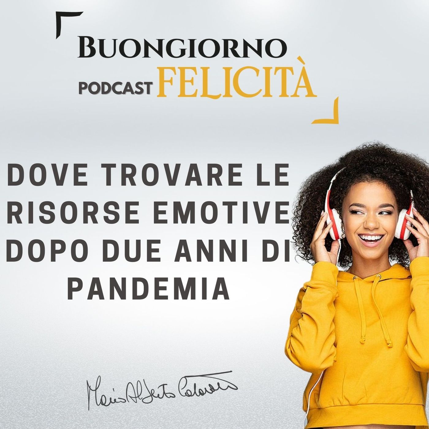 #967 - Dove trovare le risorse emotive dopo due anni di pandemia | Buongiorno Felicità episode artwork
