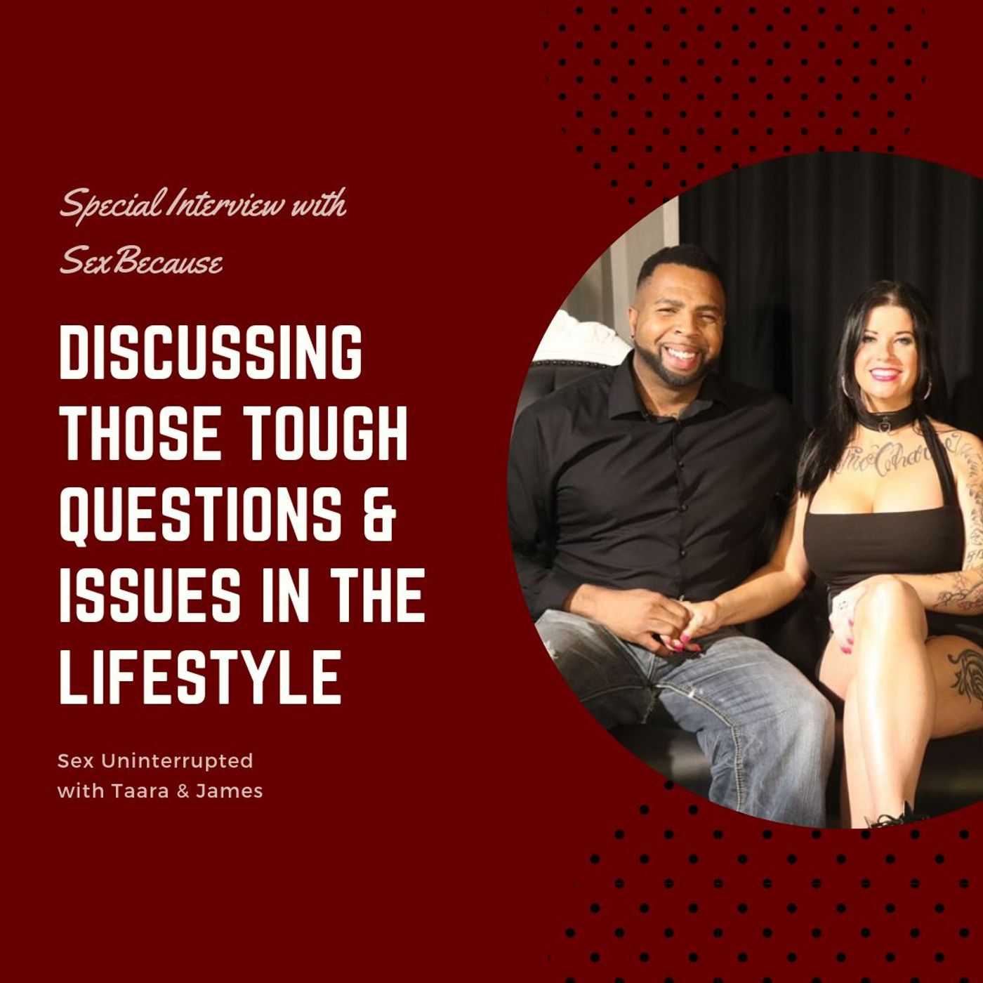 Show 32: Discussing those Tough Questions & Issues in the Lifestyle