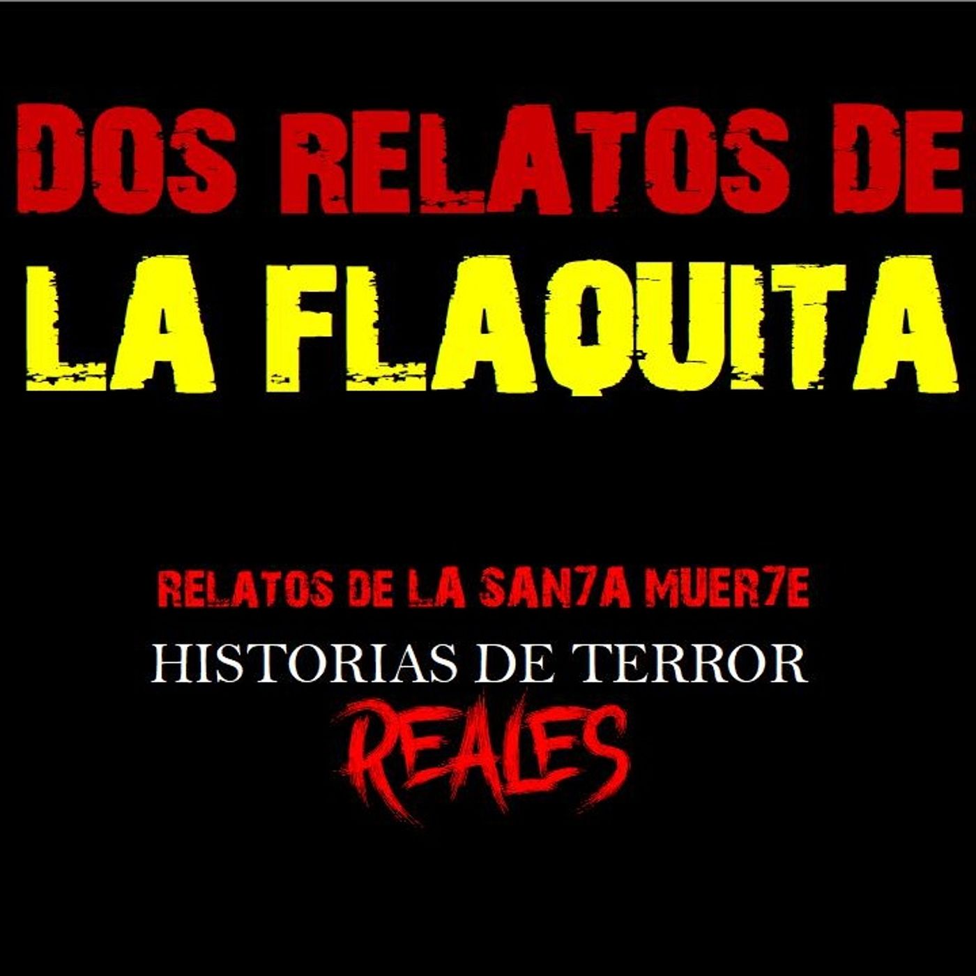 DOS RELATOS DE LA FLAQUITA | LA SANTA MUER7E | Historias de Terror Reales episode artwork