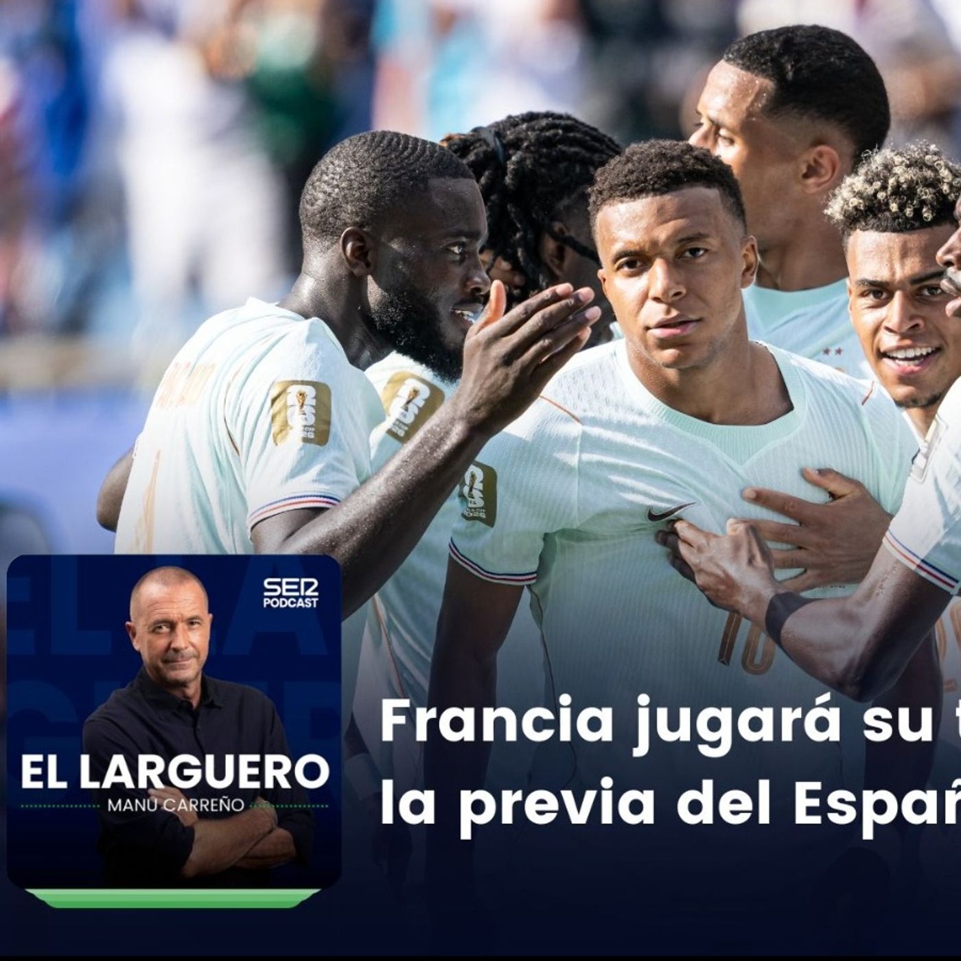 El Larguero completo | Francia se mete en Semifinales y la previa del España-Bélgica episode artwork