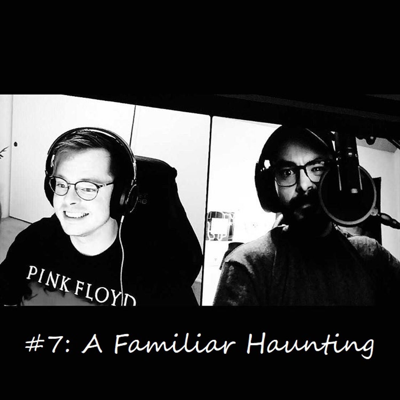 #7: A Familiar Haunting