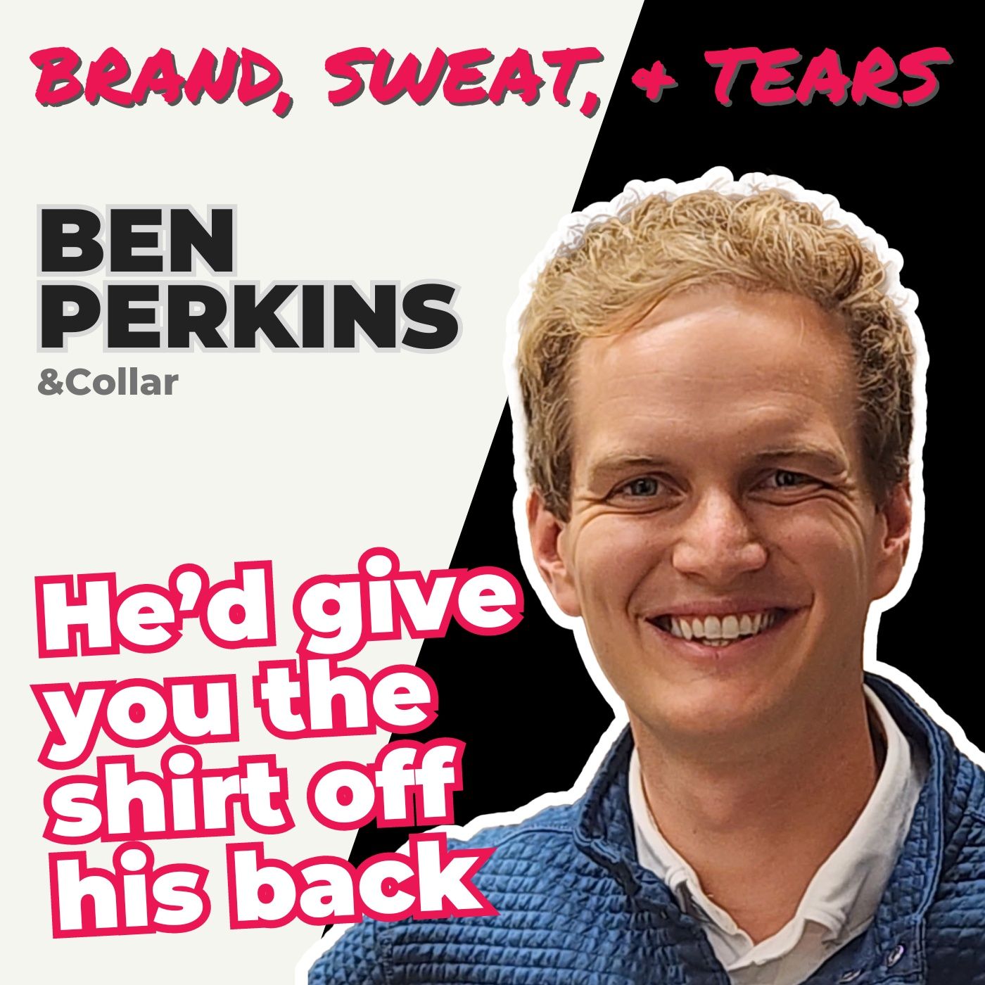 Brand, Sweat, & Tears