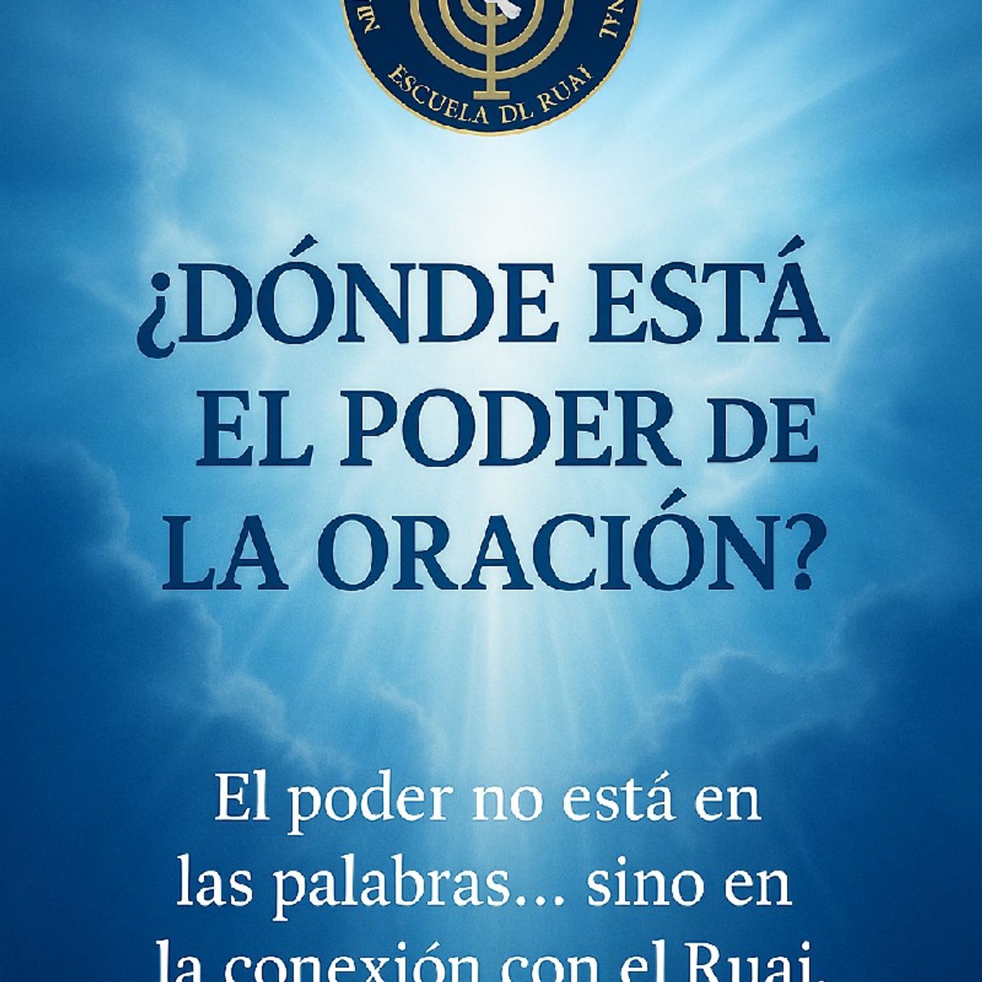 Episodio 2 - Las palabras no son poderosas es tu conexion con el Ruaj episode artwork
