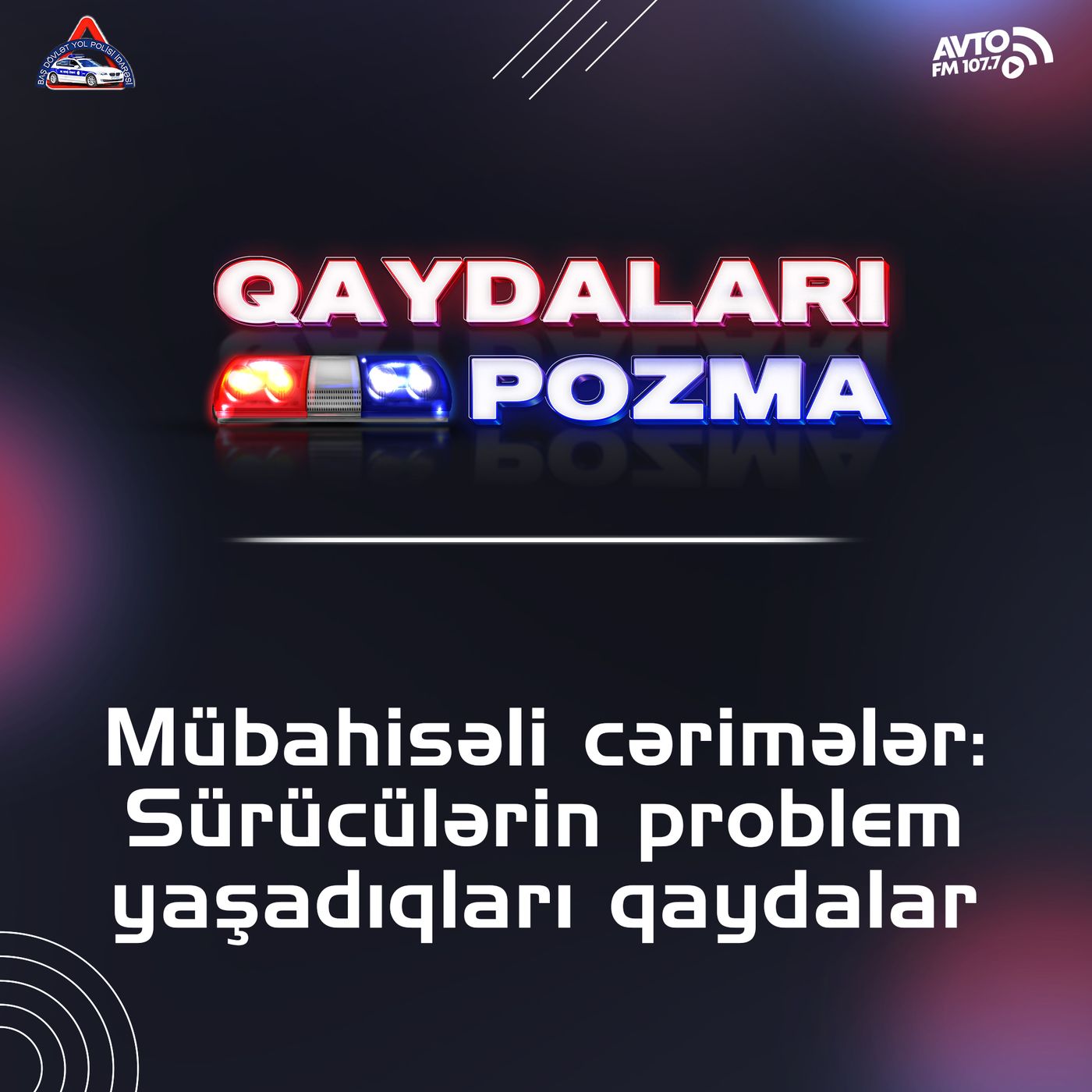 Mübahisəli cərimələr: Sürücülərin problem yaşadıqları qaydalar