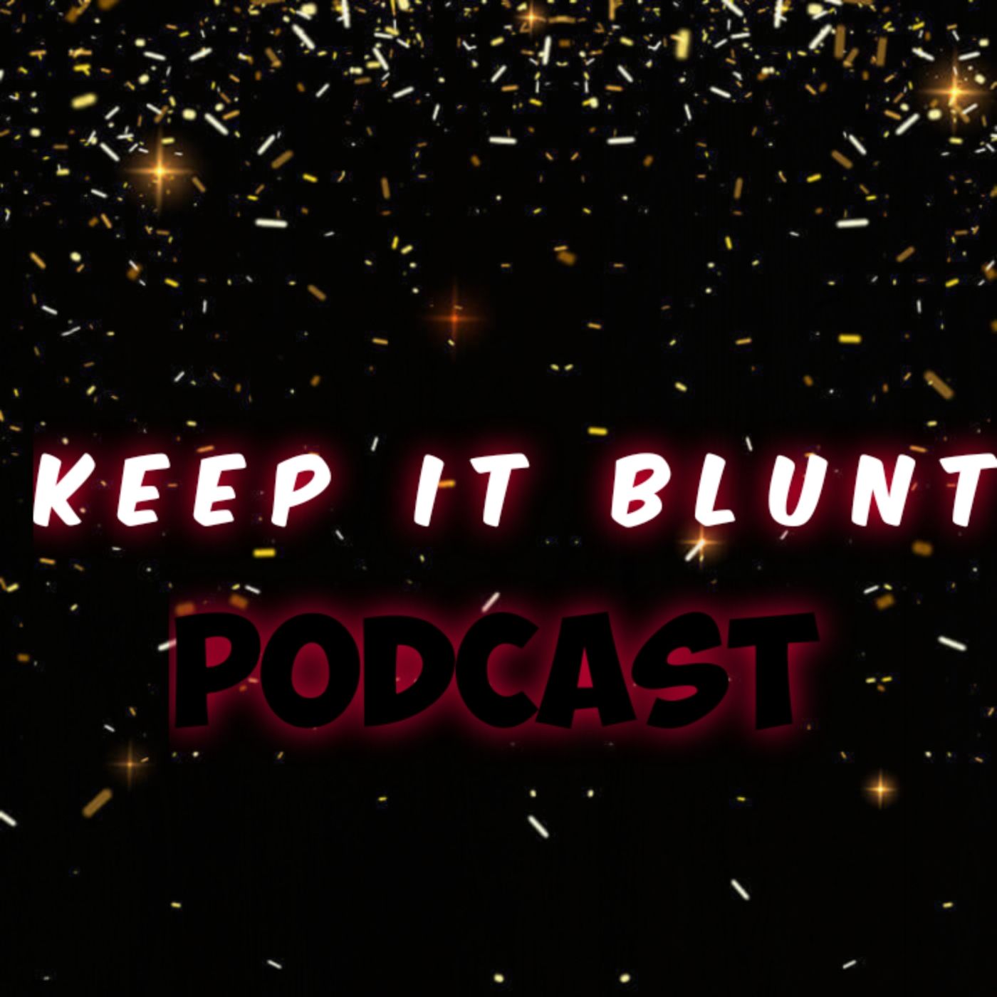 Keep It Blunt Podcast's show