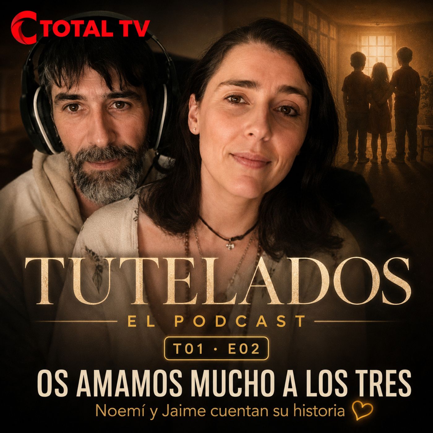 Os amamos mucho a los tres | Noemí y Jaime cuentan su historia | Tutelados T01E02 episode artwork