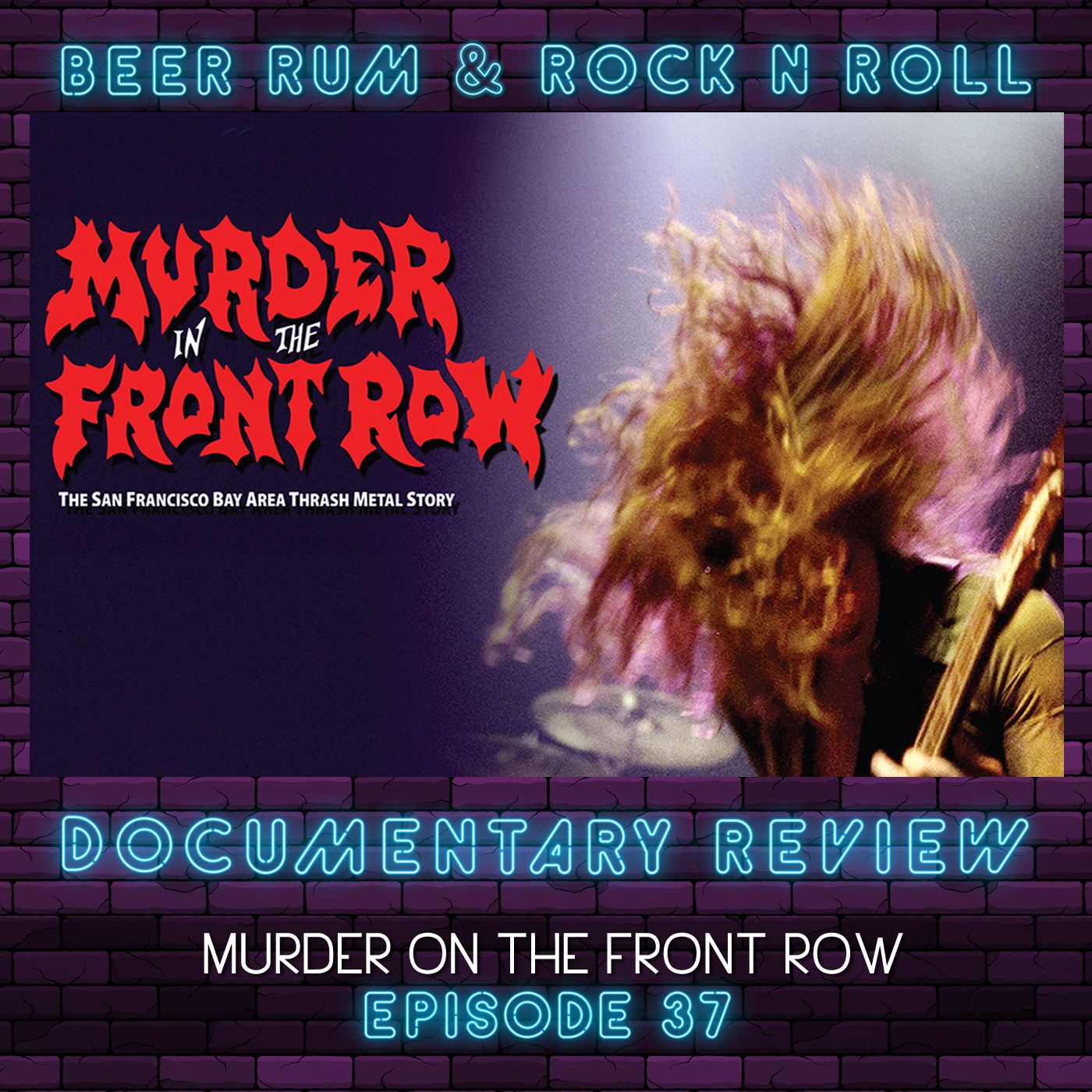 Episode 37 | THRASH METAL - 'MURDER IN THE FRONT ROW' DOCUMENTARY REVIEW episode artwork