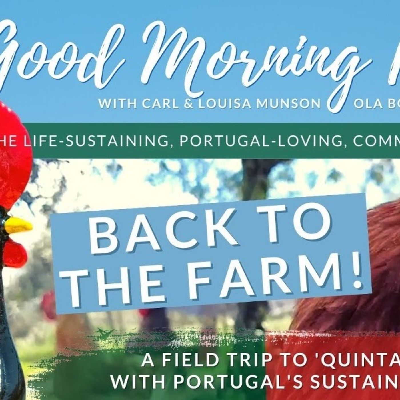 Back to The Farm (in Central Portugal) - A Field Trip to 'Quinta Essencial' on The GMP!