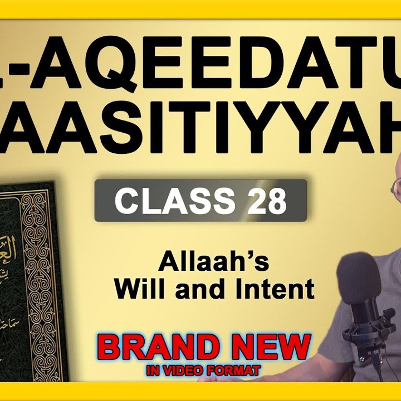 28 - Al-Aqeedatul-Waasitiyyah | 28 Allaah's Will and Intent  | Abu Mussab Wajdi Akkari episode artwork