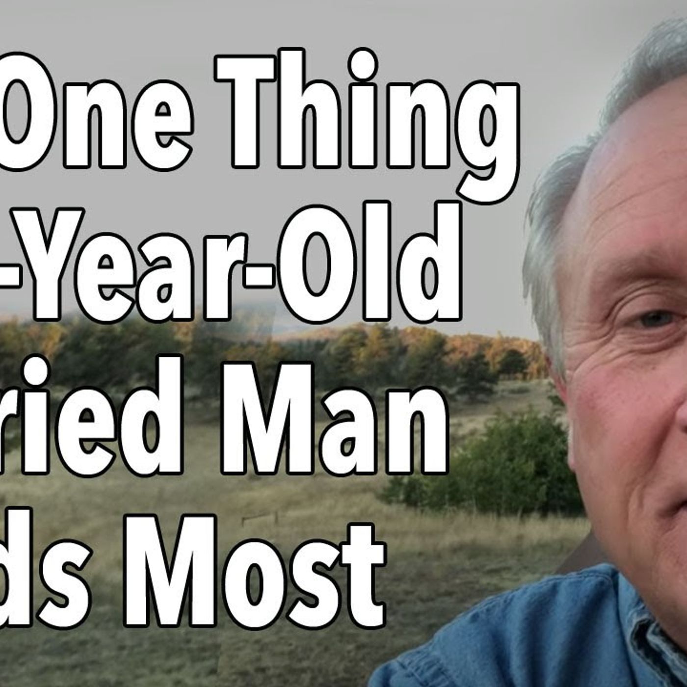 The One Thing a 32-Year-Old Married Man Needs Most