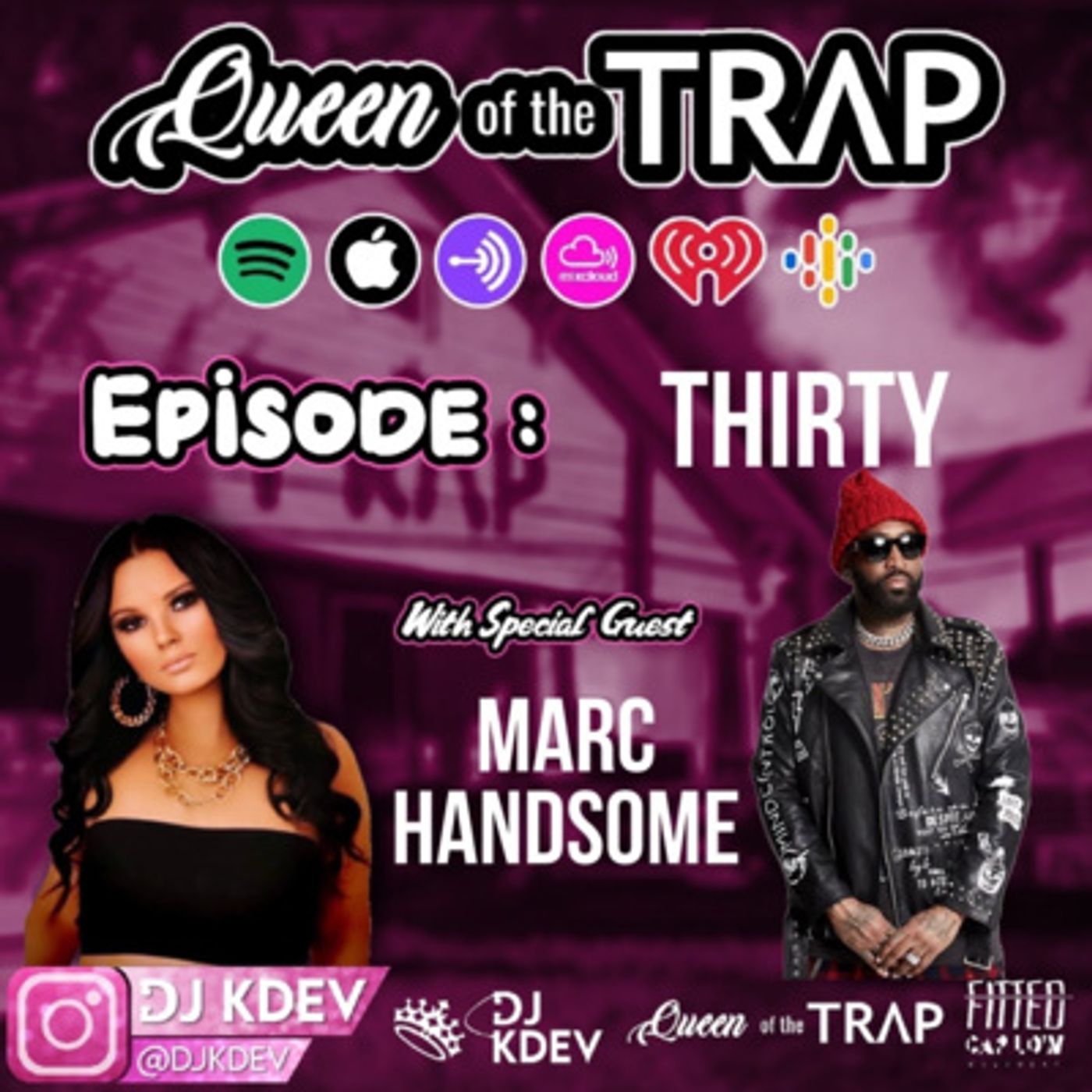 DJ KDEV - QUEEN OF THE TRAP PODCAST - EXCLUSIVE INTERVIEW - EPISODE 30 - MARC HANDSOME episode artwork
