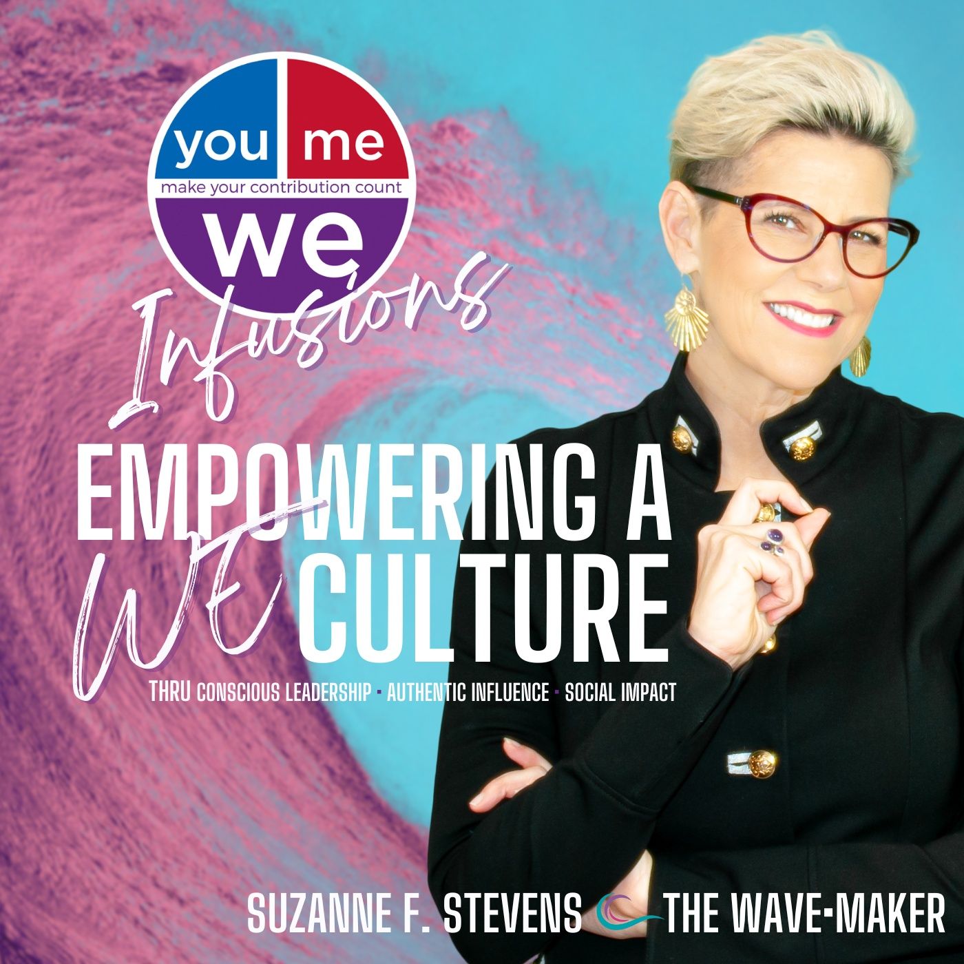 YouMeWe Infusions - Conscious Leadership •Amplify Authentic Influence• Social Impact Strategies