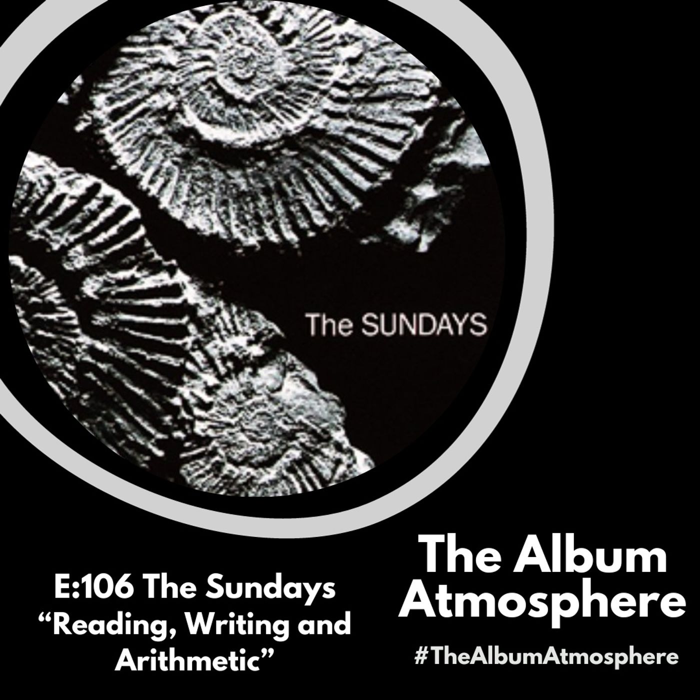 E:106 - The Sundays - "Reading, Writing and Arithmetic"