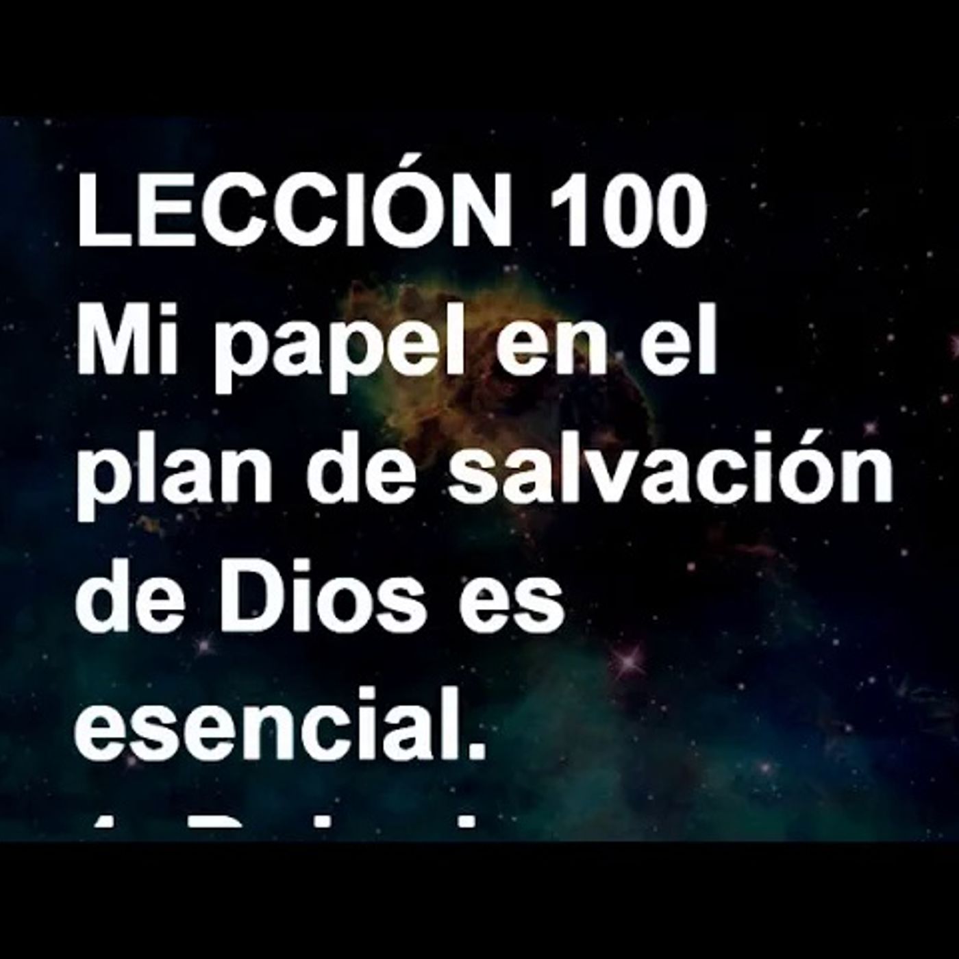 LECCIÓN 100 - Libro de Ejercicios. Un Curso de Milagros (Audiolibro) episode artwork