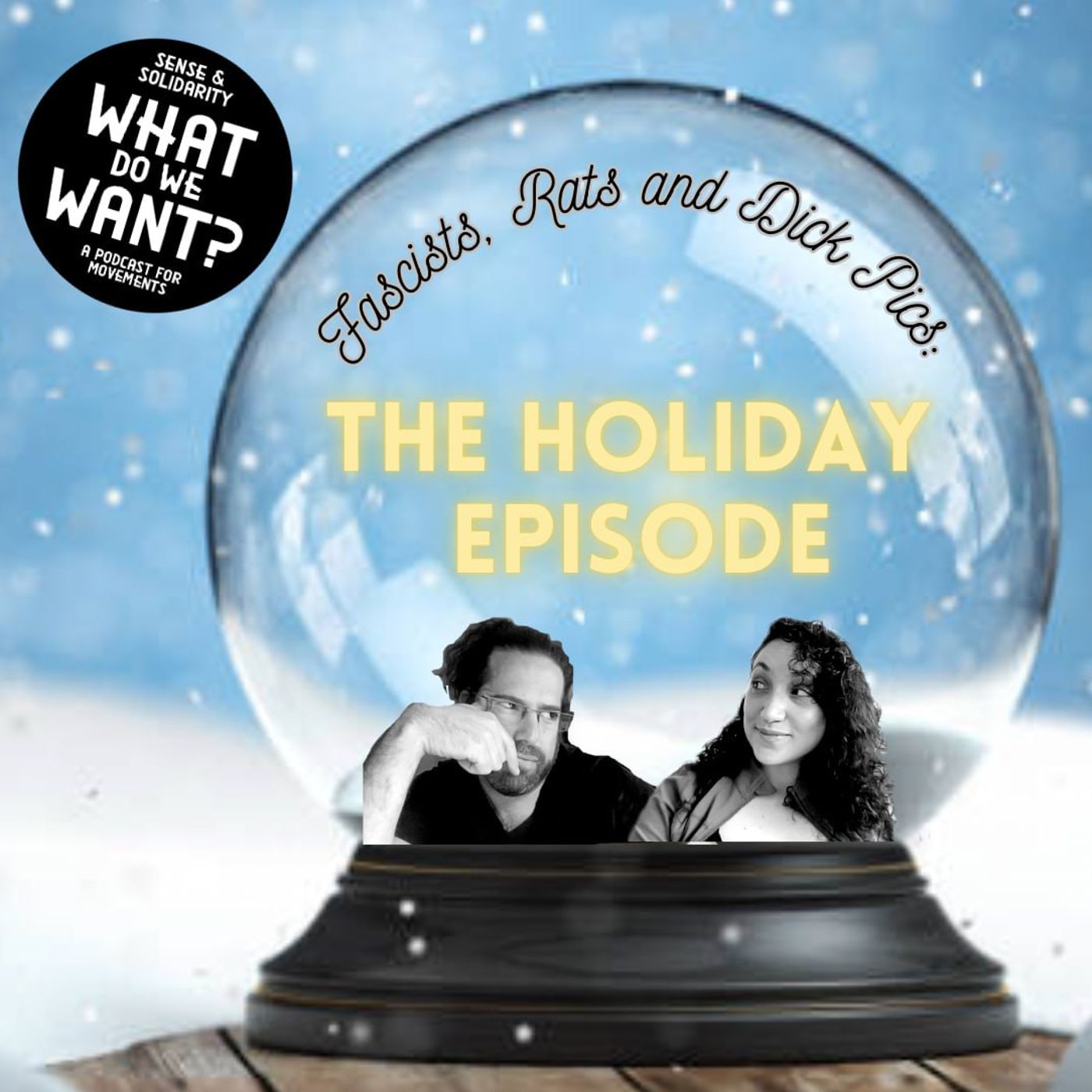 What Do We Want? (A podcast about what brings movements together... and drives them apart)